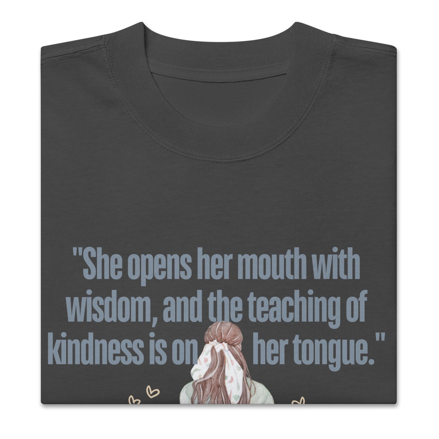 "She Opens Her Mouth with Wisdom, and the Teaching of Kindness Is on Her Tongue" T-Shirt - Proverbs 31:26Oversized faded t-shirt