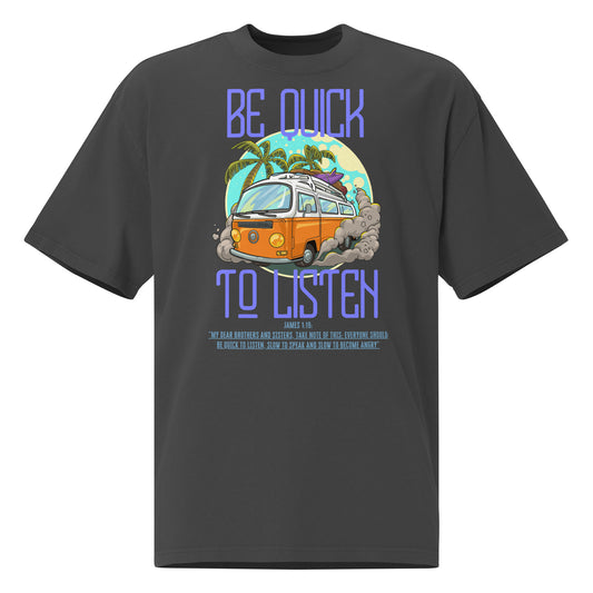 Be Quick to Listen, Oversized faded t-shirt James 1:19