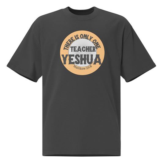 There Is Only One Teacher, Yeshua - Matthew 23:8, Oversized faded t-shirt