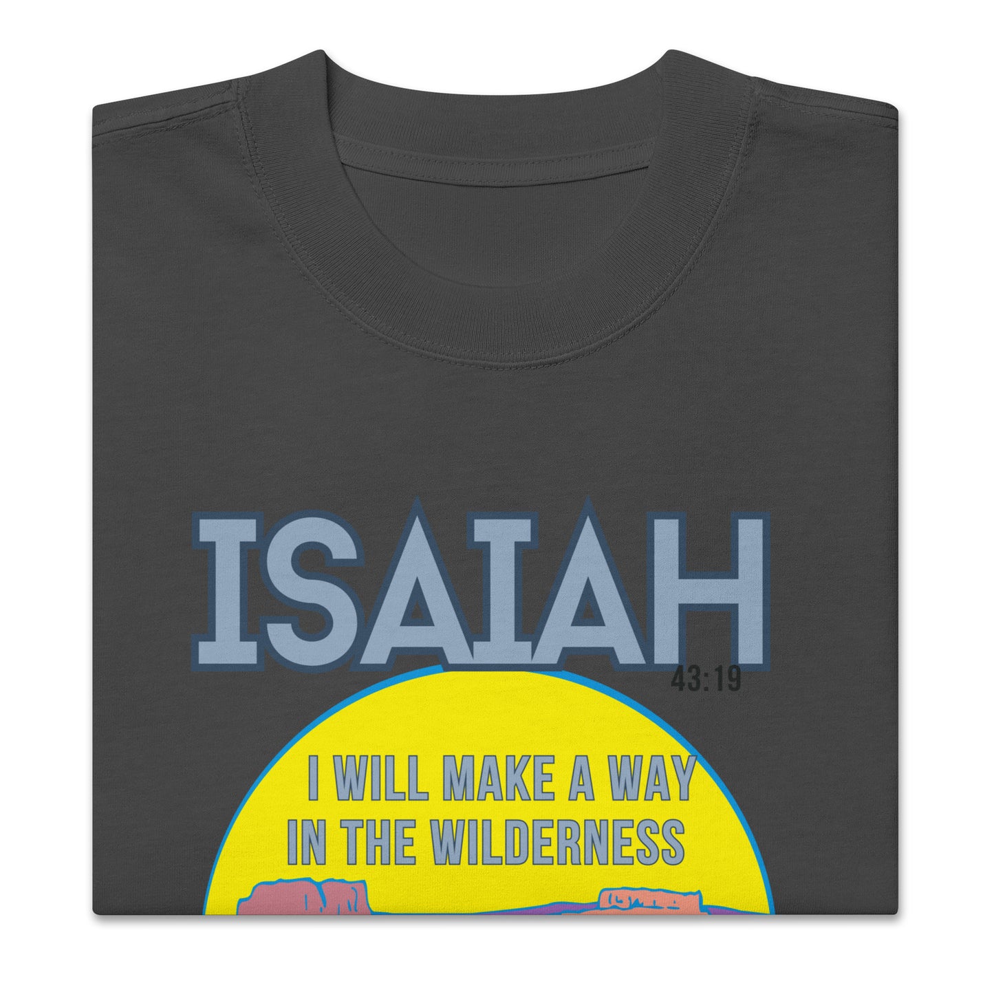 Isaiah 43:19 - I Will Make a Way, Oversized faded t-shirt