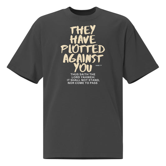 Isaiah 7:7 -They have plotted against you, Oversized faded t-shirt