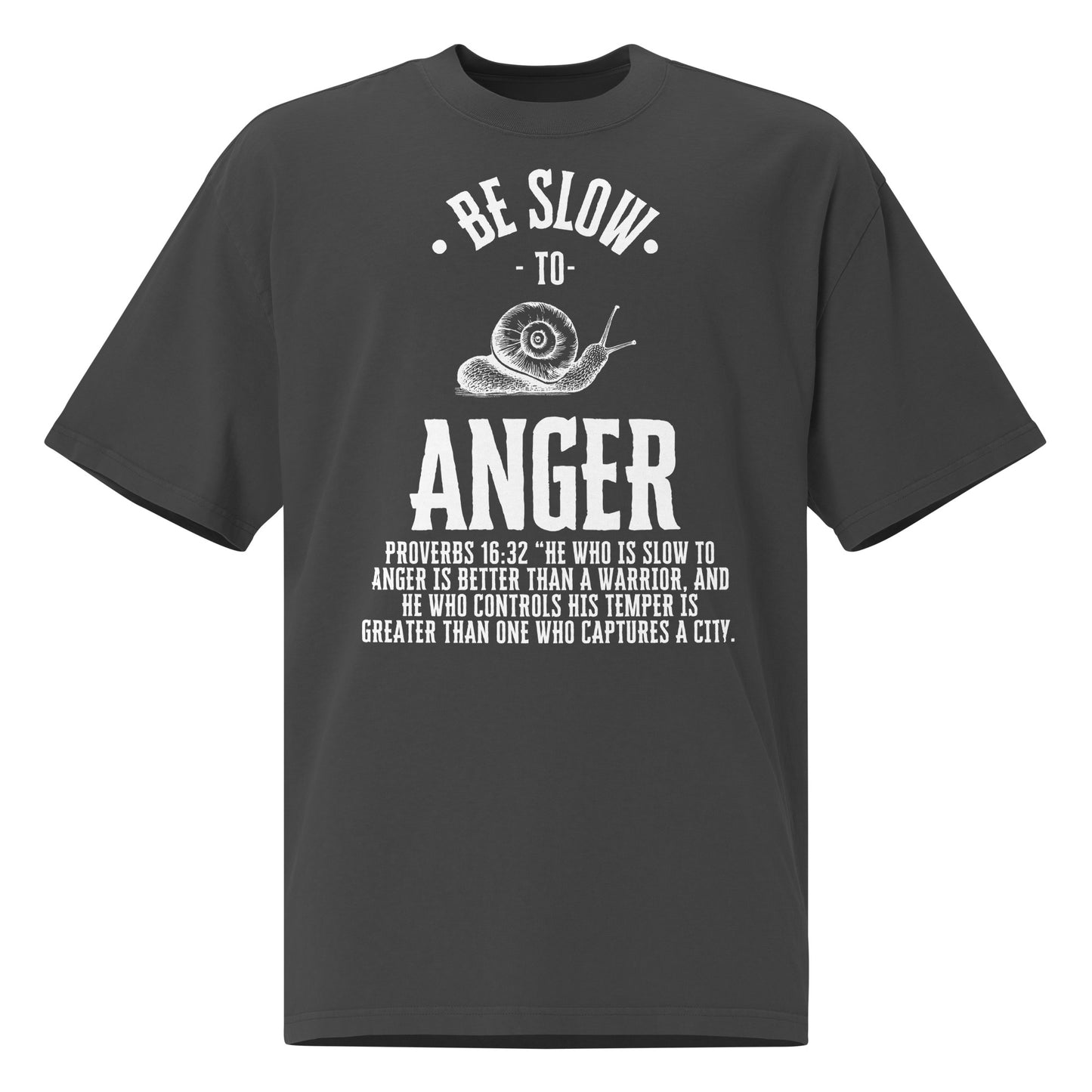 Be Slow to Anger, Proverbs 16:32, Oversized faded t-shirt