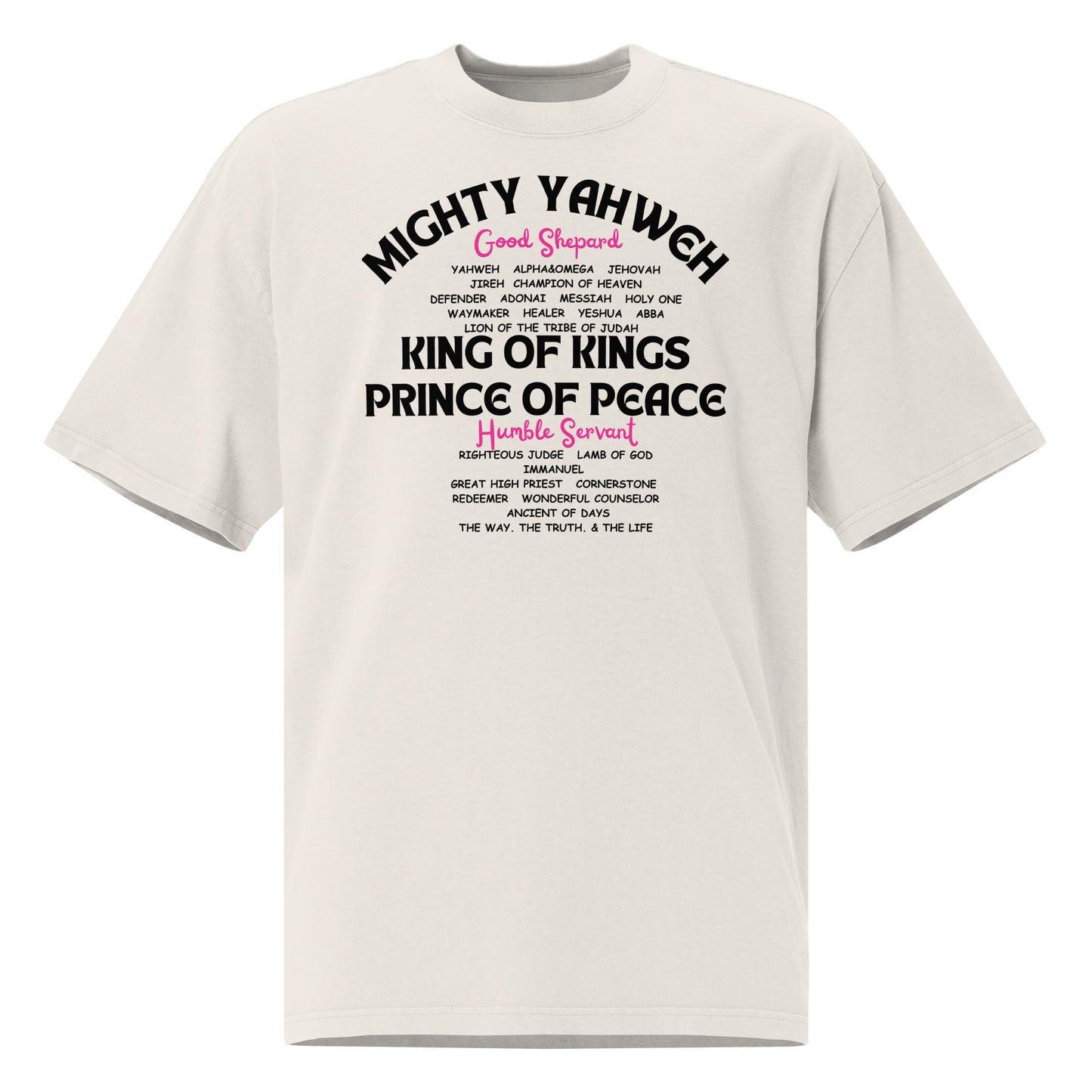 MIGHTY YAHWEH, KING OF KINGS, PRINCE OF PEACE, Oversized faded t-shirt