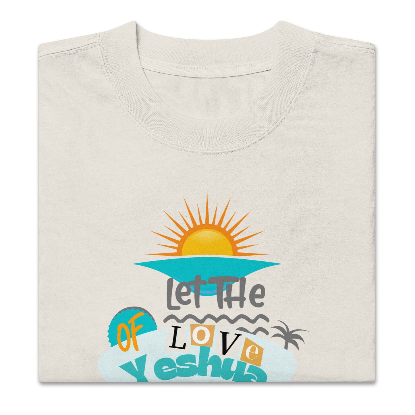 Let the Love of Yeshua Set You Free, Oversized faded t-shirt