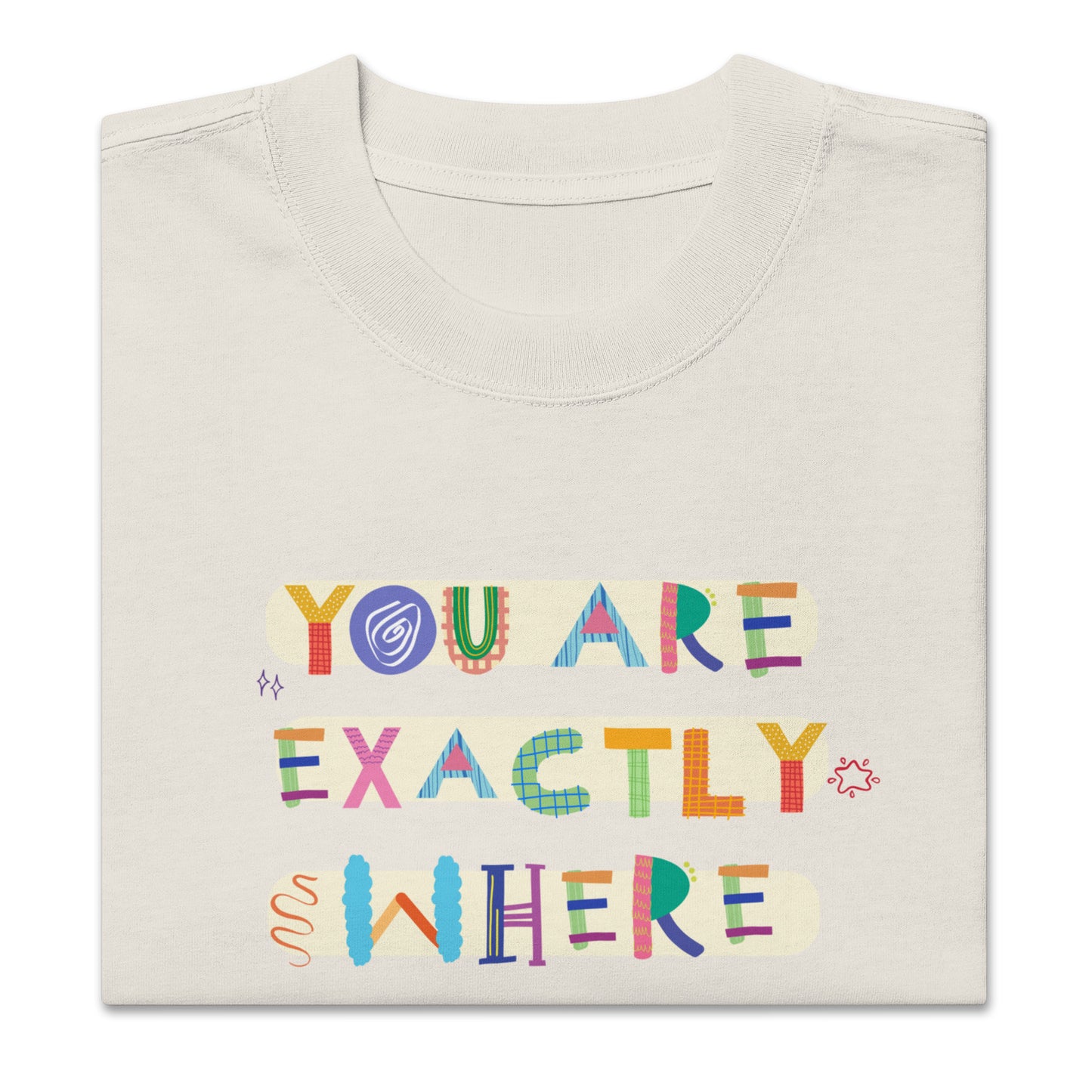 You Are Exactly Where You Need to Be, 1 Corinthians 7:17, Oversized faded t-shirt