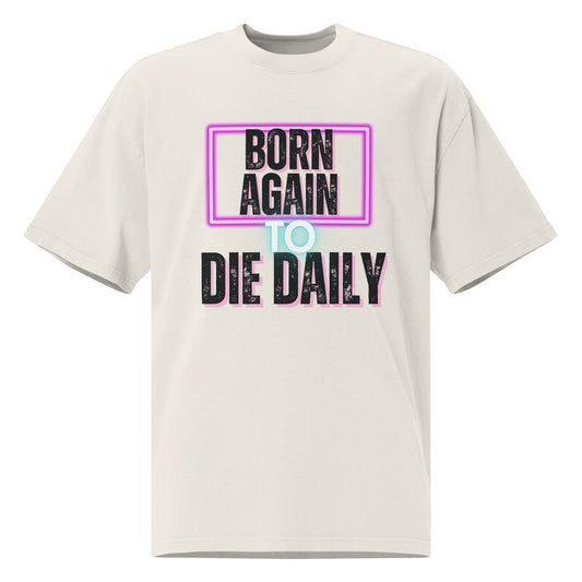 Born Again to Die DailyOversized faded t-shirt