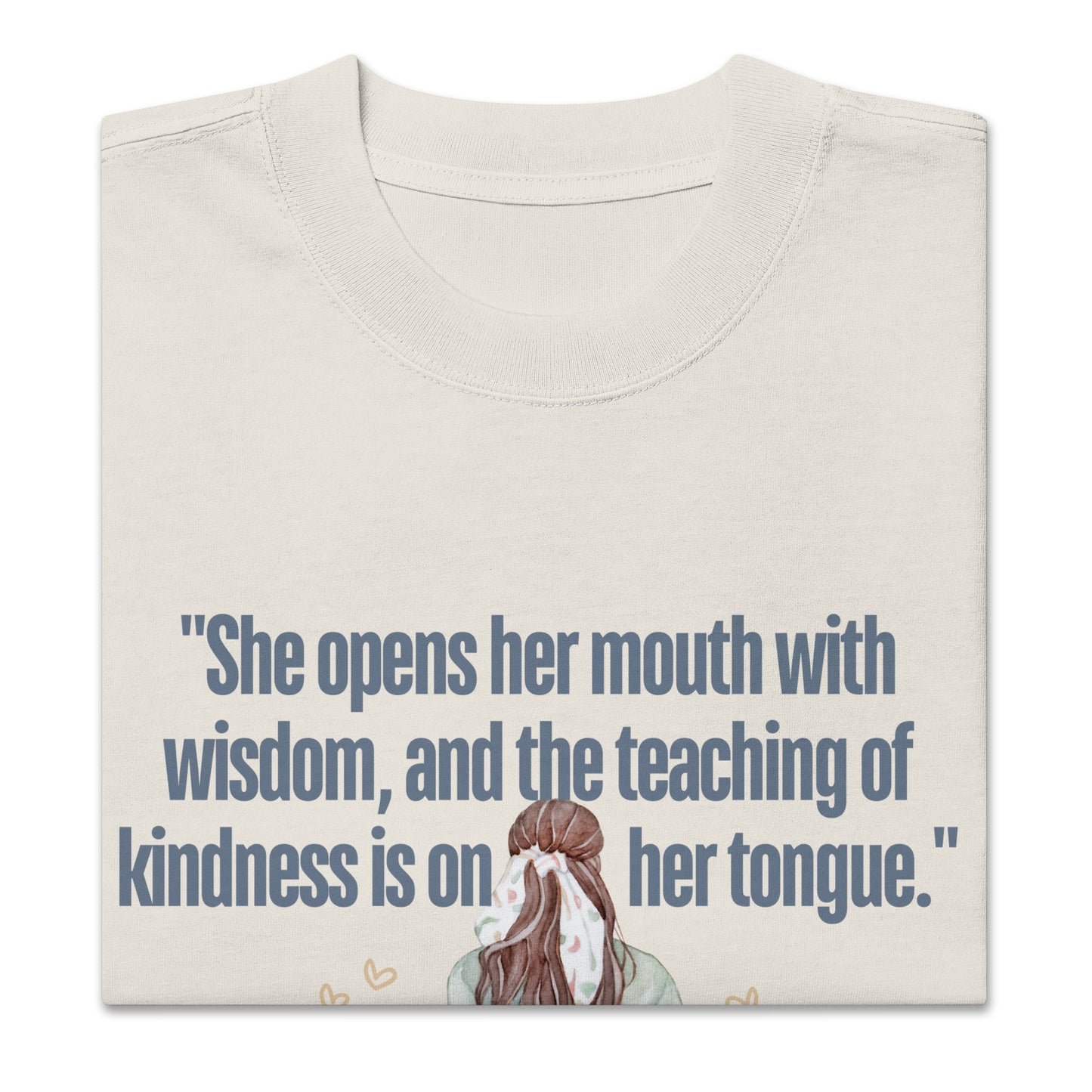 "She Opens Her Mouth with Wisdom, and the Teaching of Kindness Is on Her Tongue" T-Shirt - Proverbs 31:26Oversized faded t-shirt