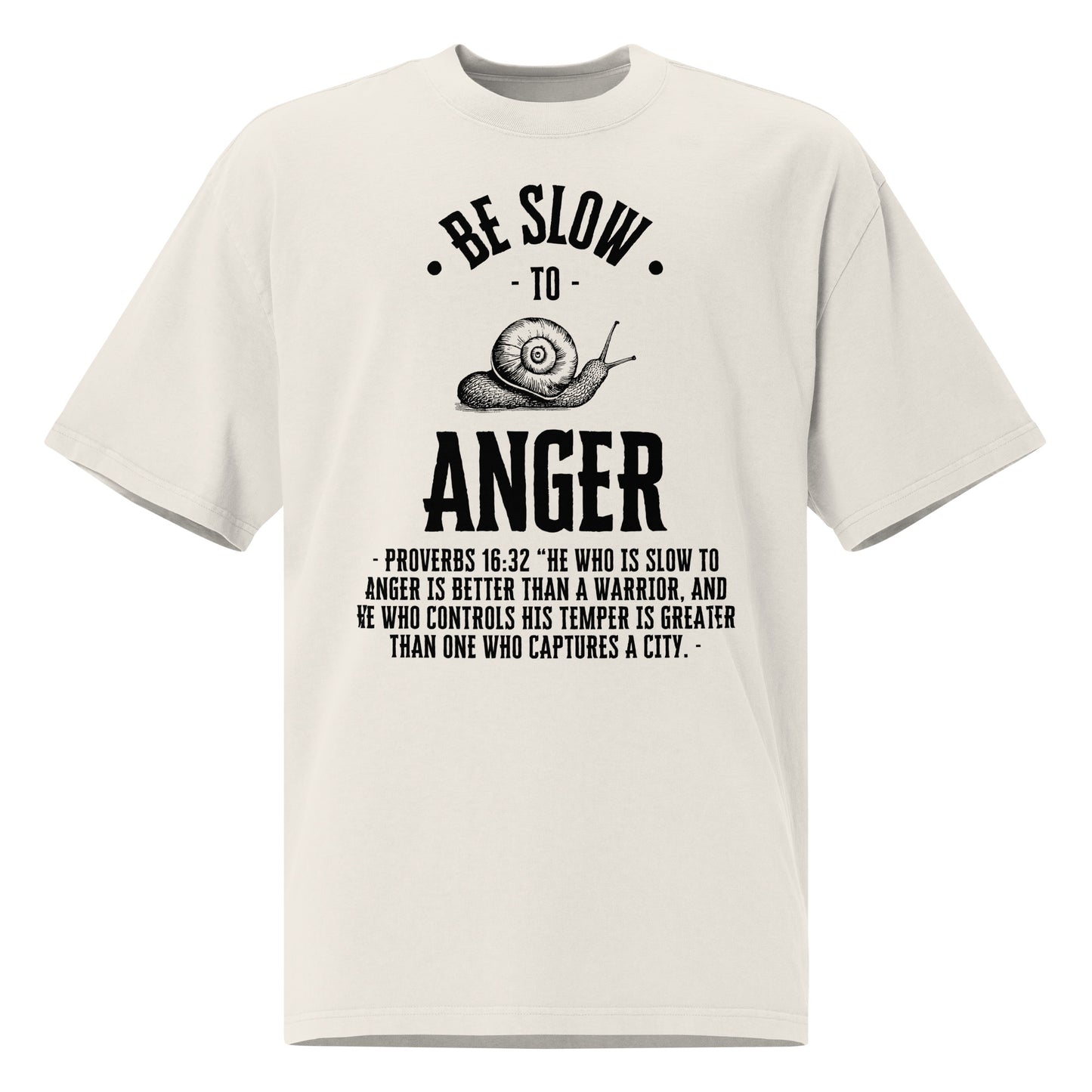 Be Slow to Anger, Proverbs 16:32 Oversized faded t-shirt