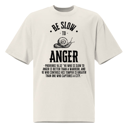 Be Slow to Anger, Proverbs 16:32 Oversized faded t-shirt