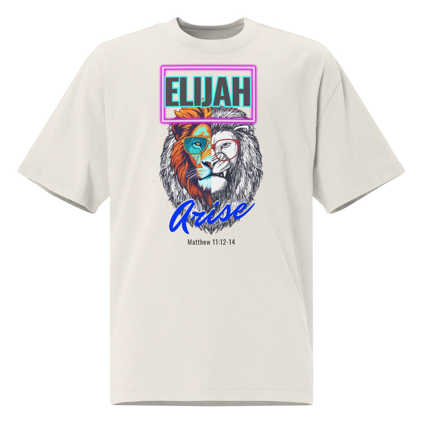 Elijah Arise, Matthew 11:12-14,  Oversized faded t-shirt