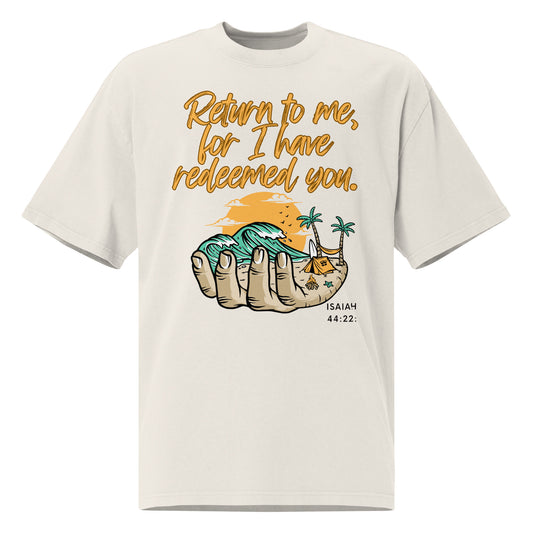 Return to Me, for I have redeemed you, Isaiah 44:22,  Oversized faded t-shirt