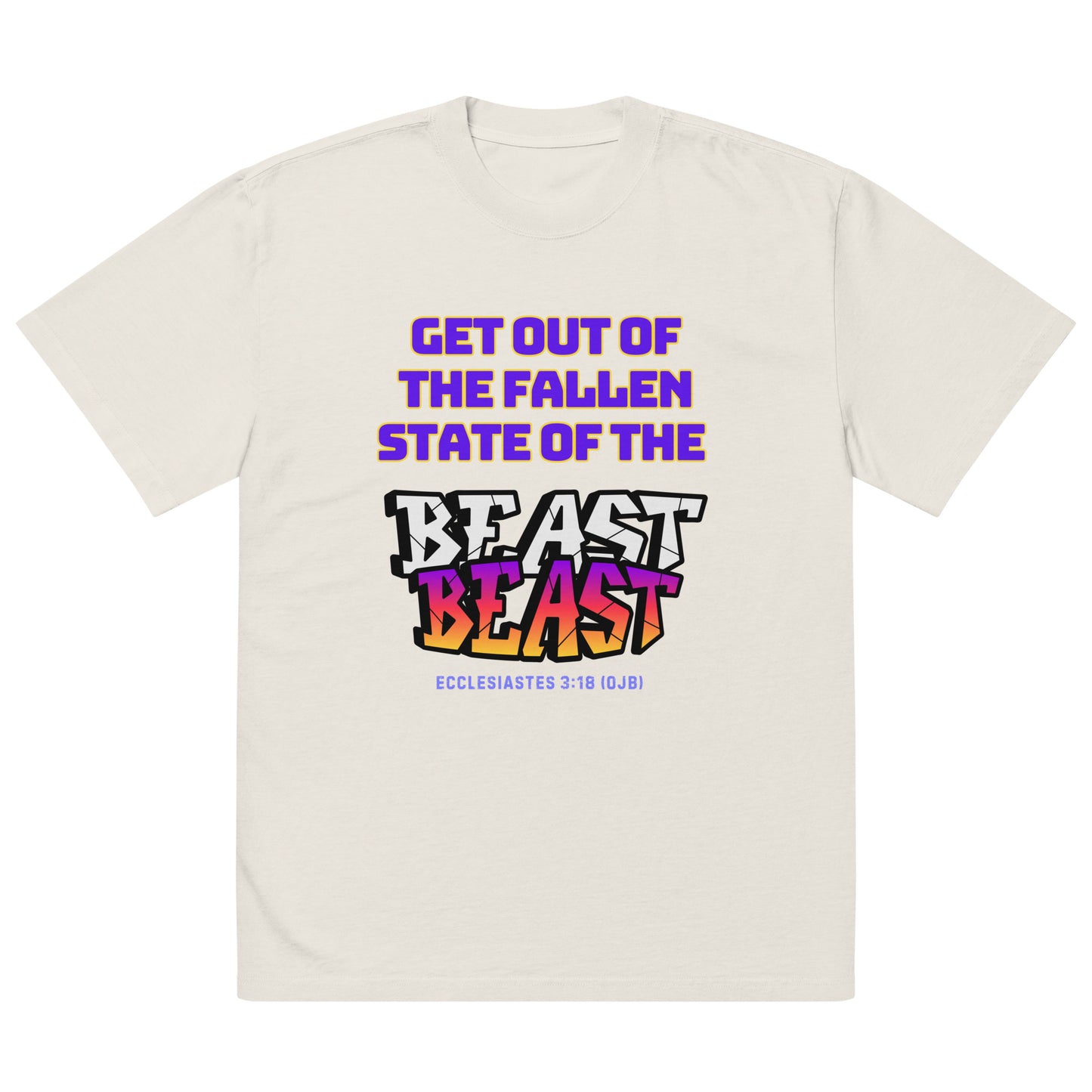 Get Out of the Fallen State of the Beast, Oversized faded t-shirt