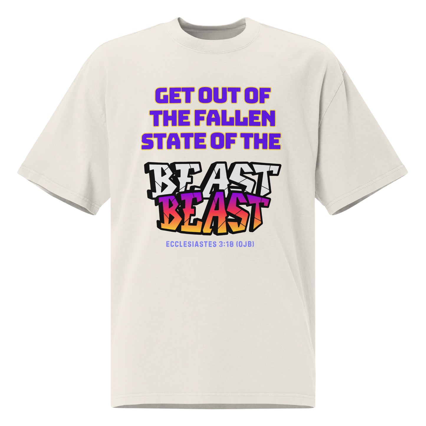 Get Out of the Fallen State of the Beast, Oversized faded t-shirt