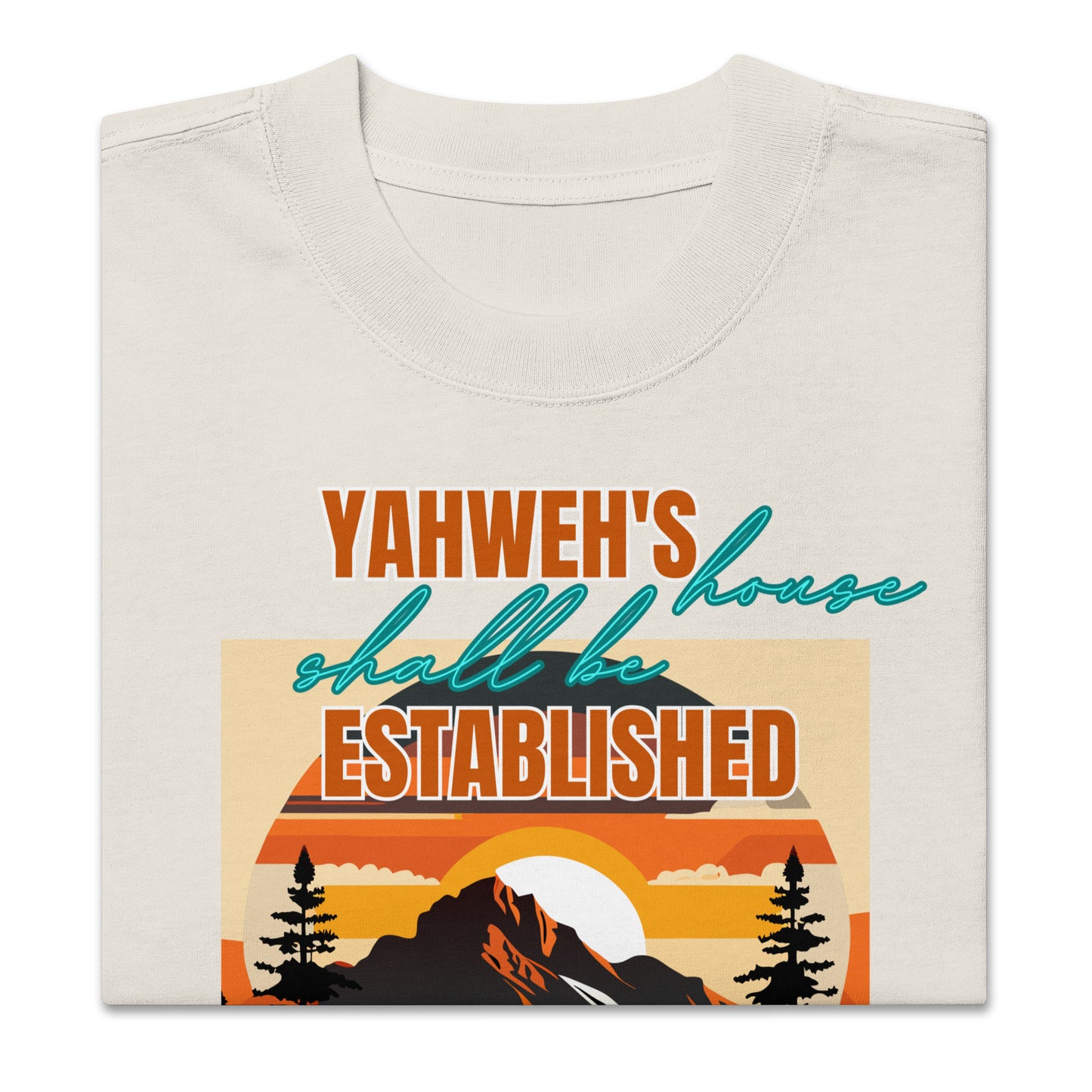 Yahweh's House on the Mountain, Oversized faded t-shirt