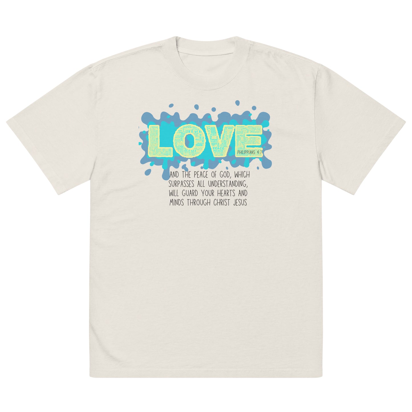 Philippians 4:7 - Love, Oversized faded t-shirt