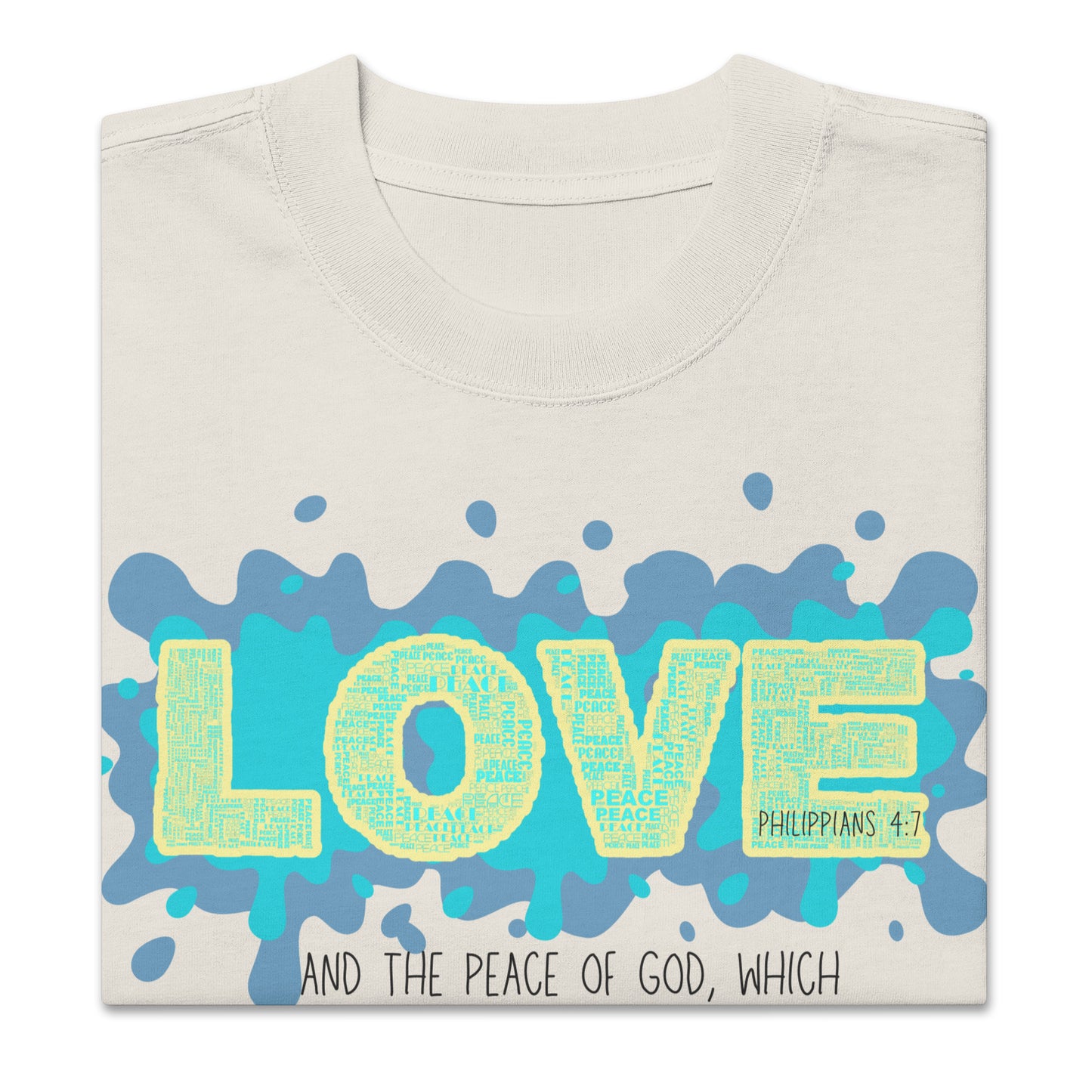 Philippians 4:7 - Love, Oversized faded t-shirt