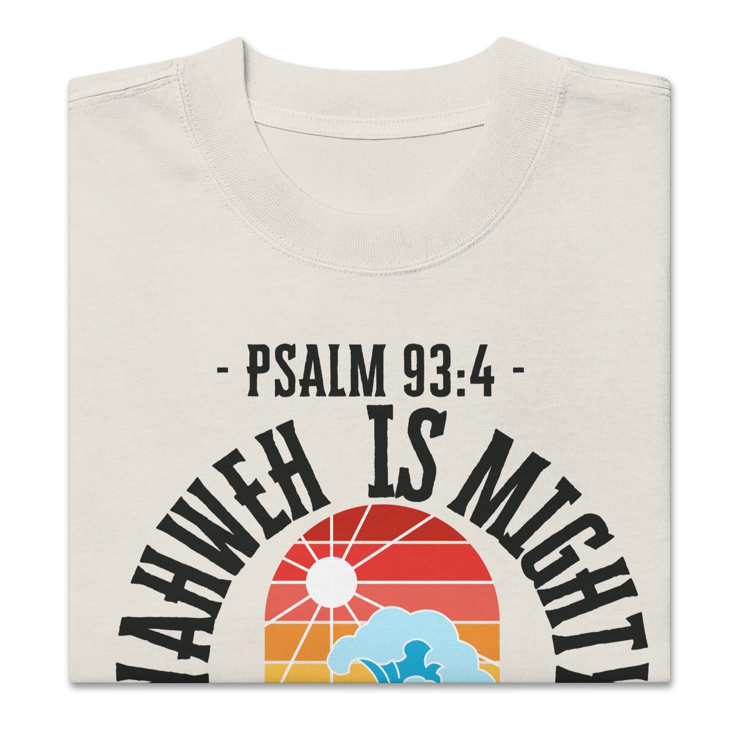 Yahweh is Mighty, Oversized faded t-shirt