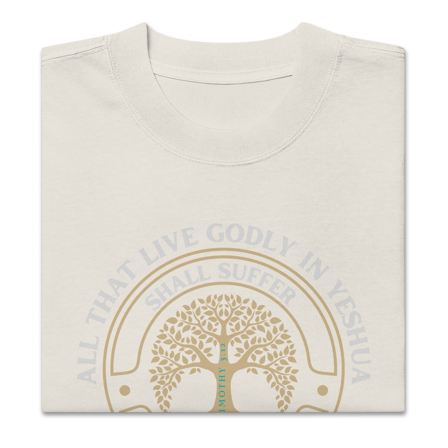 All That Live Godly in Yeshua Will Suffer Persecution - 2 Timothy 3:12, Oversized faded t-shirt