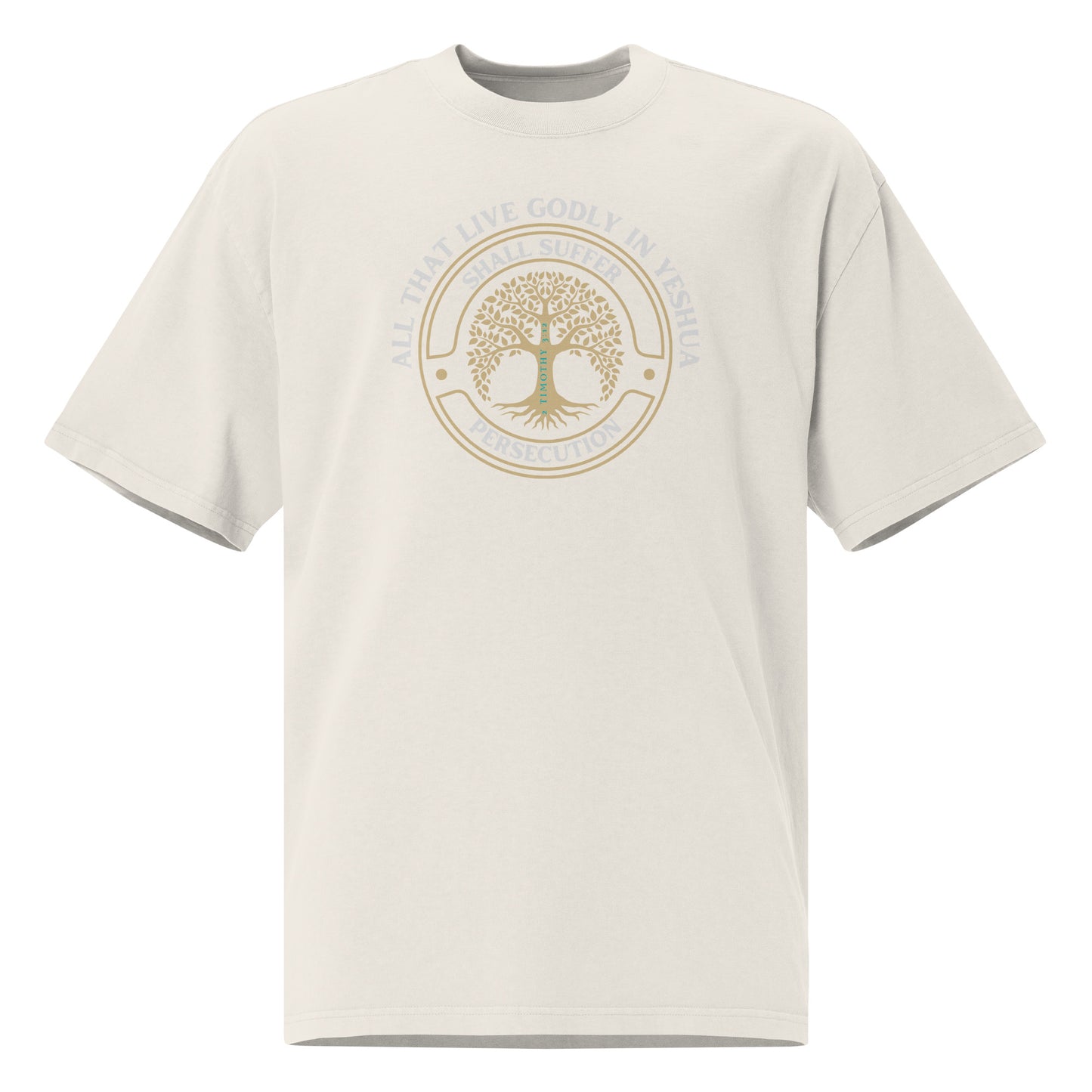 All That Live Godly in Yeshua Will Suffer Persecution - 2 Timothy 3:12, Oversized faded t-shirt