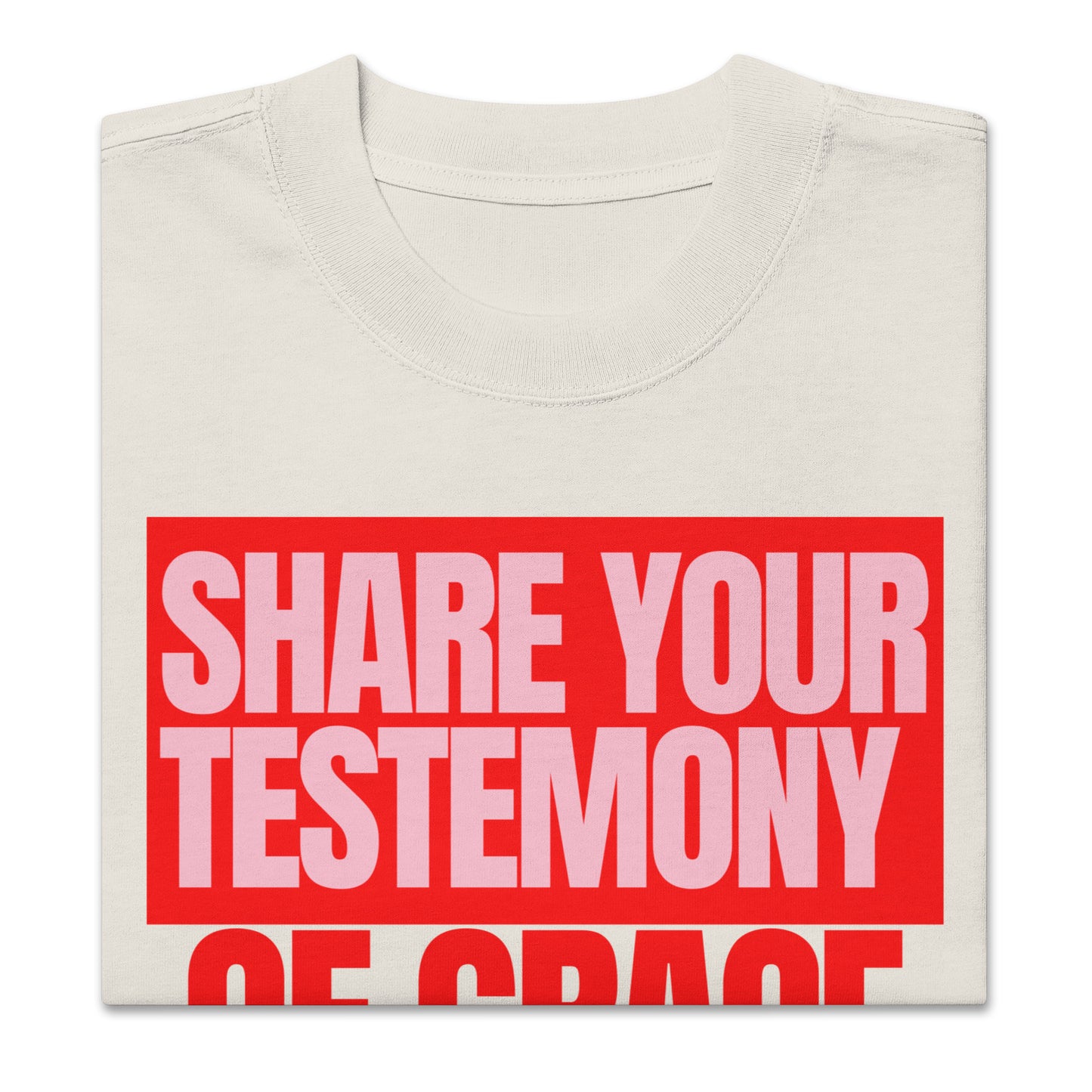 Share Your Testimony of Grace with Me, Oversized faded t-shirt