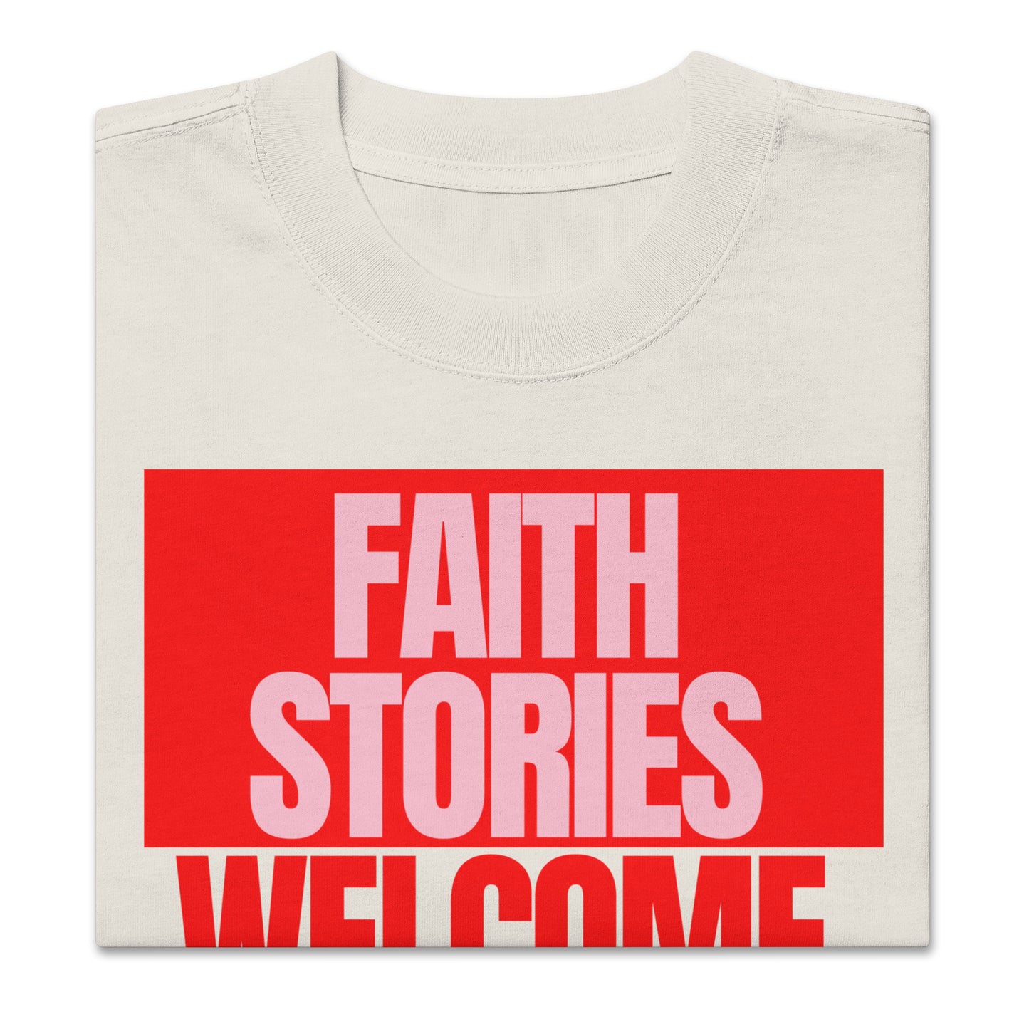 Faith stories welcomed, tell me yours. Oversized faded t-shirt