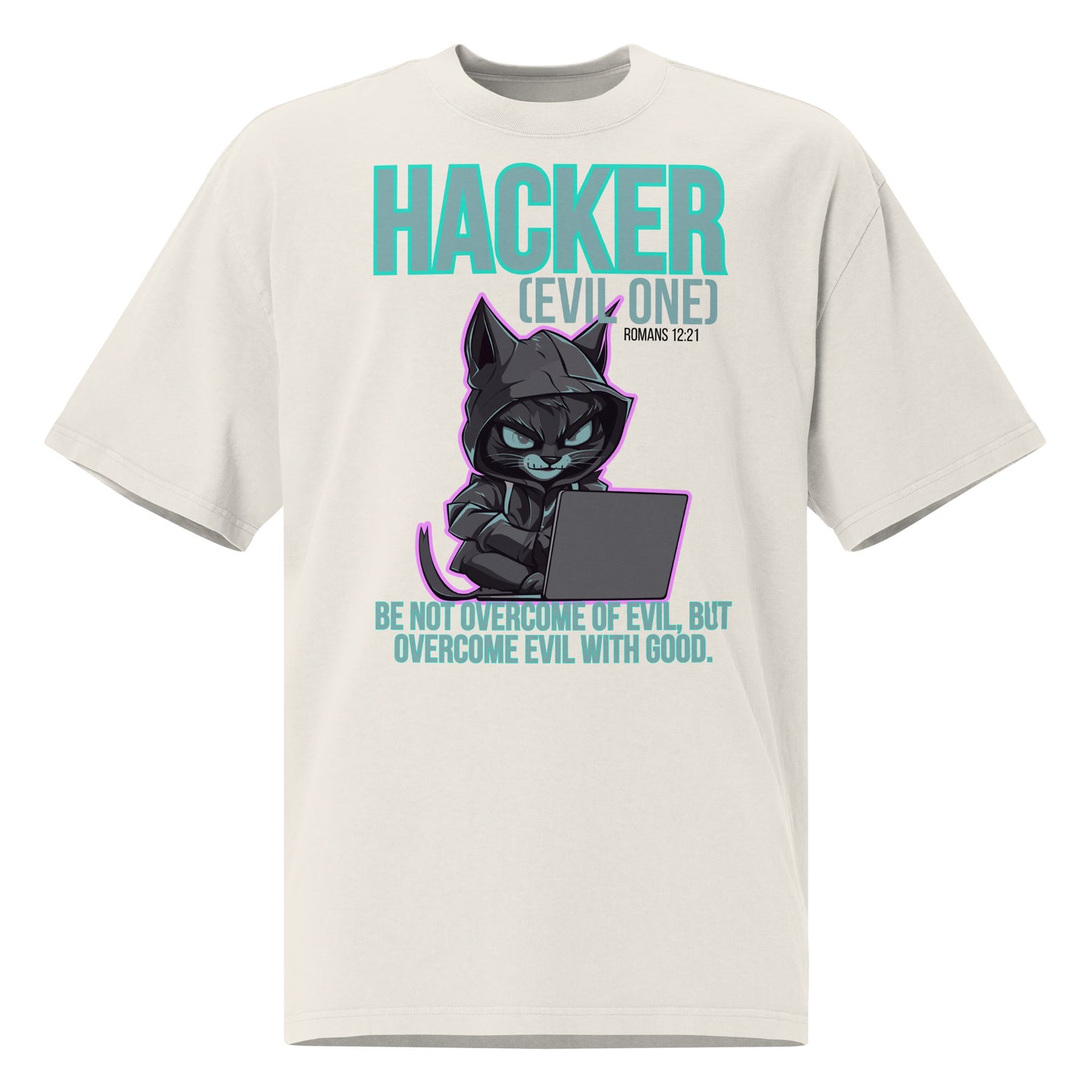 Hacker (Evil One), Romans 12:21, Oversized T-Shirt