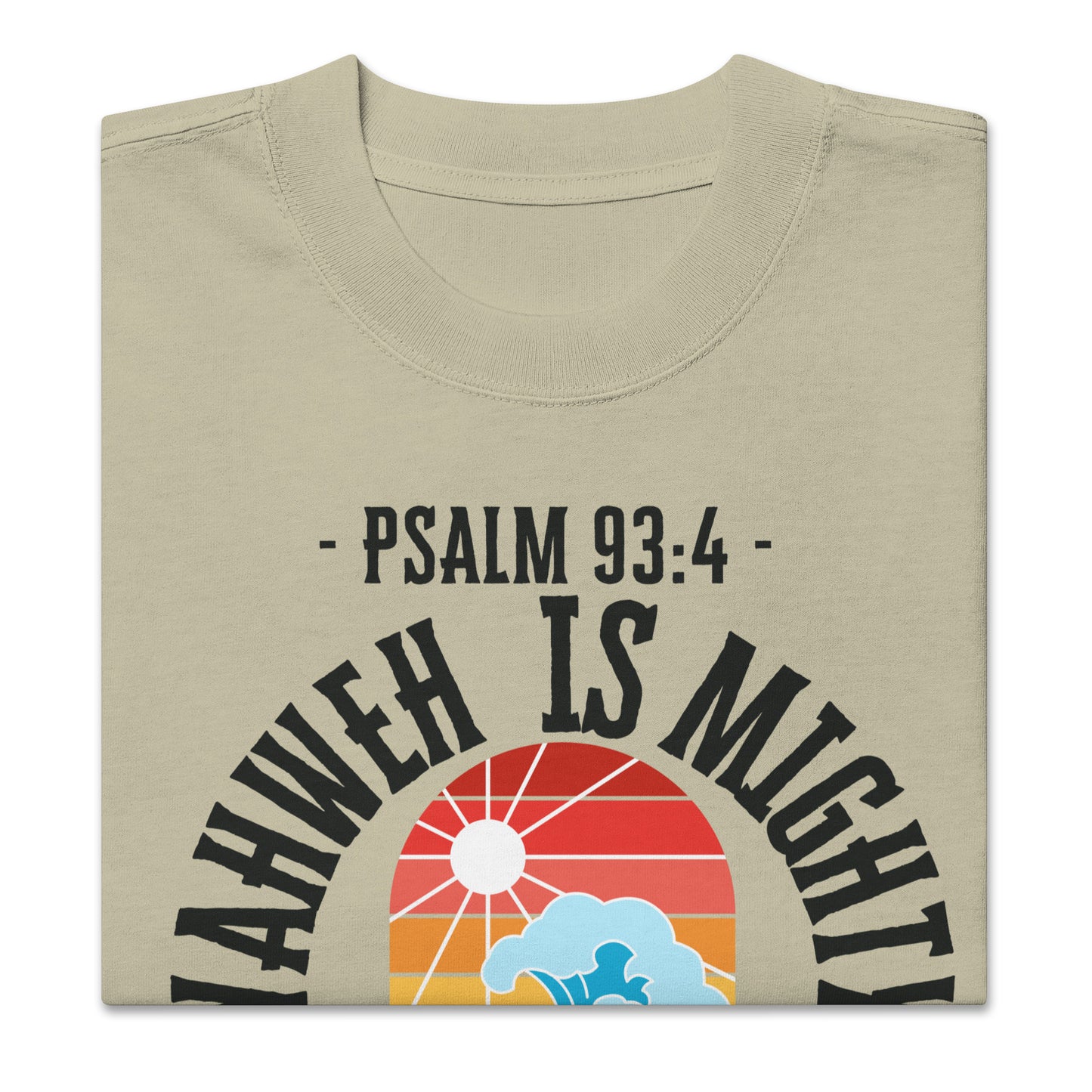 Yahweh is Mighty, Oversized faded t-shirt