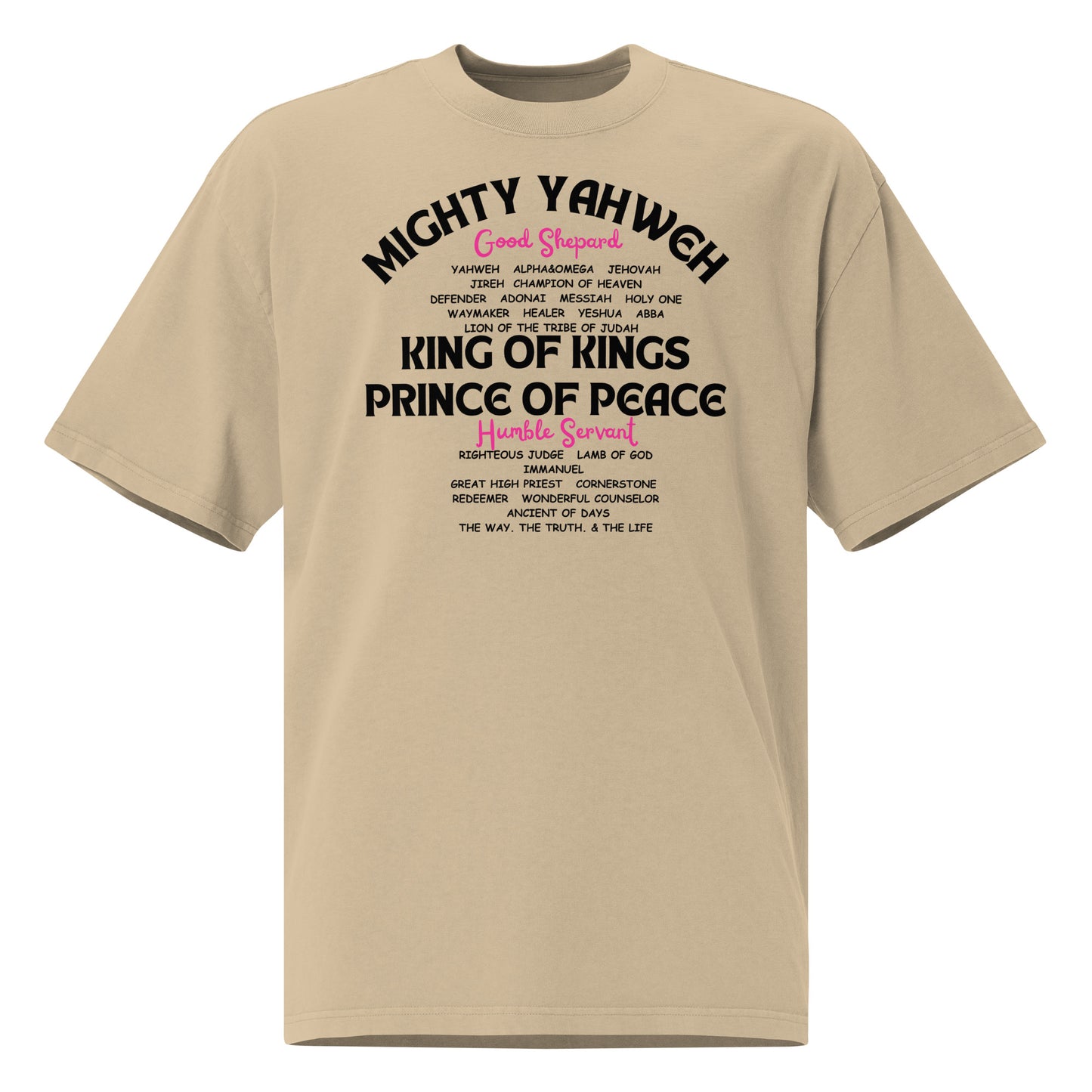 MIGHTY YAHWEH, KING OF KINGS, PRINCE OF PEACE, Oversized faded t-shirt