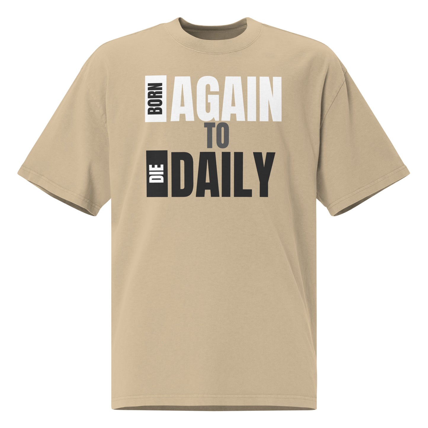 Born Again to Die Daily, Oversized faded t-shirt