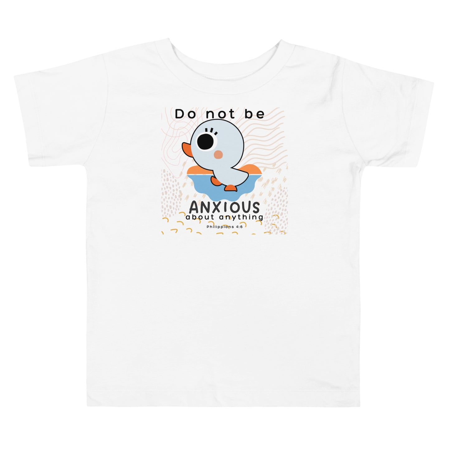 Be Anxious for Nothing, Philippians 4:6, Toddler Short Sleeve Tee