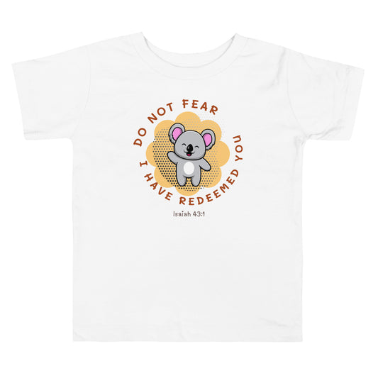 Do Not Fear, I Have Redeemed You, Isaiah 43:1, Toddler Short Sleeve Tee