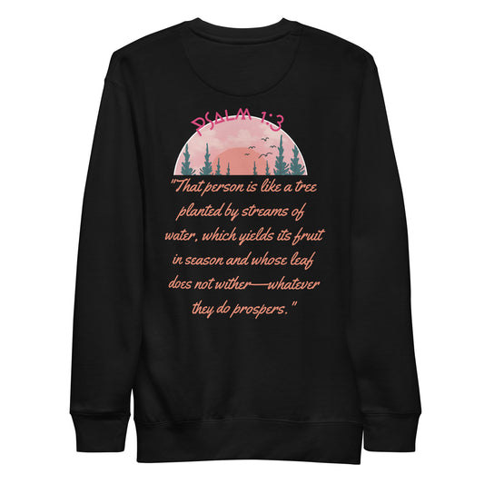 Whatever They Do Prospers, Psalm 1:3, Unisex Premium Sweatshirt