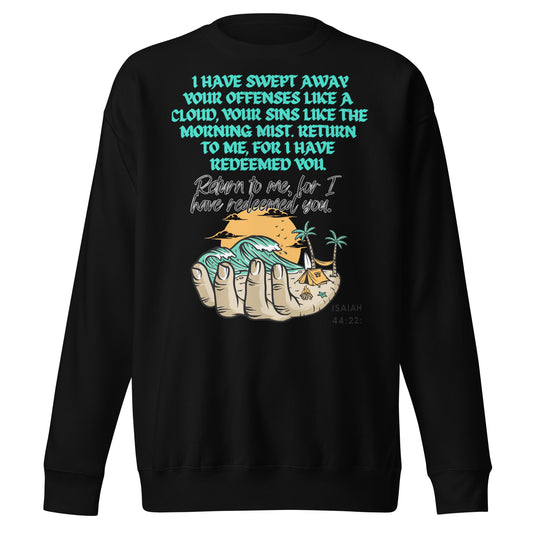 *Return to Me, For I Have Redeemed You, Isaiah 44:22, Unisex Premium Sweatshirt