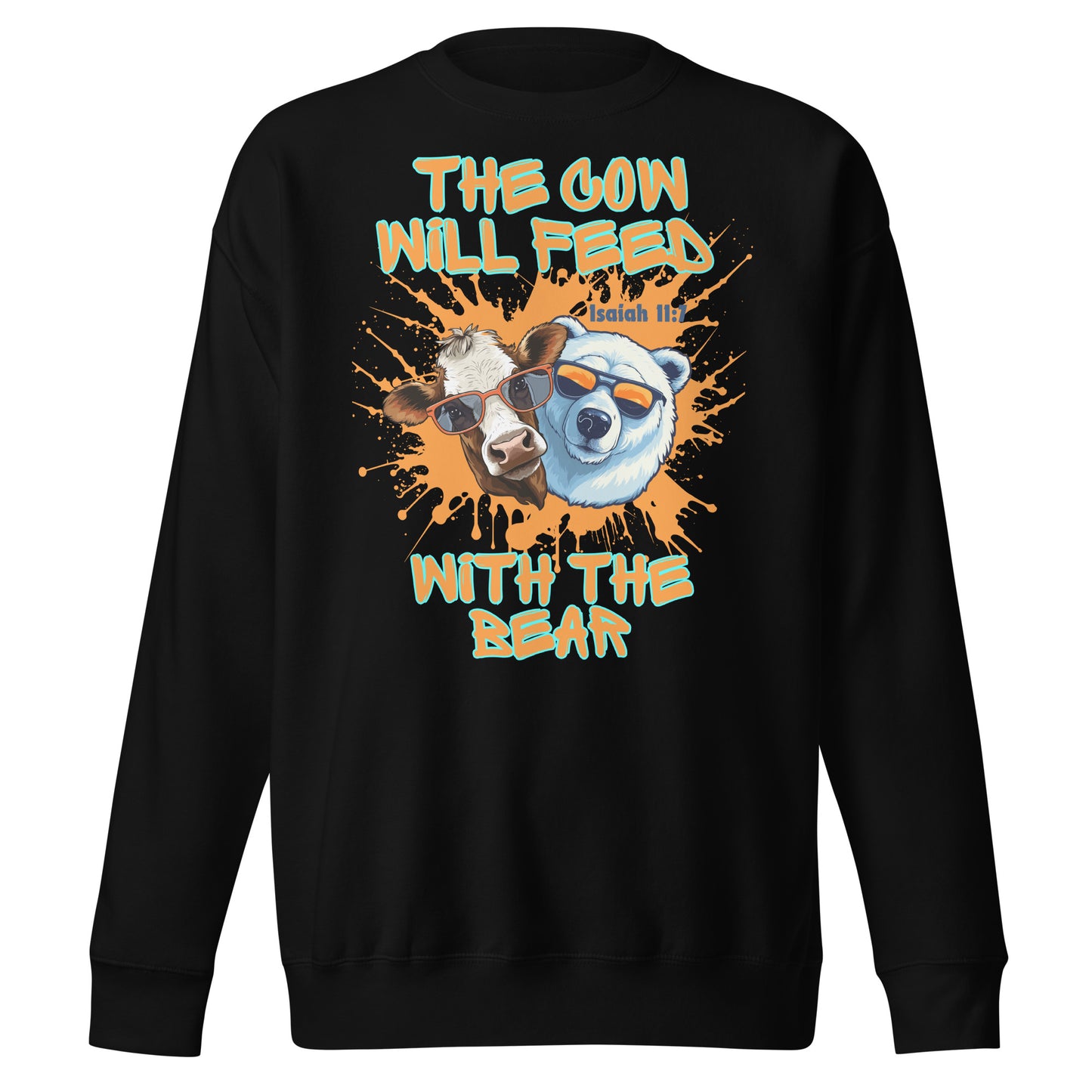 The Cow Will Feed with the Bear, Isaiah 11:7 Unisex Premium Sweatshirt