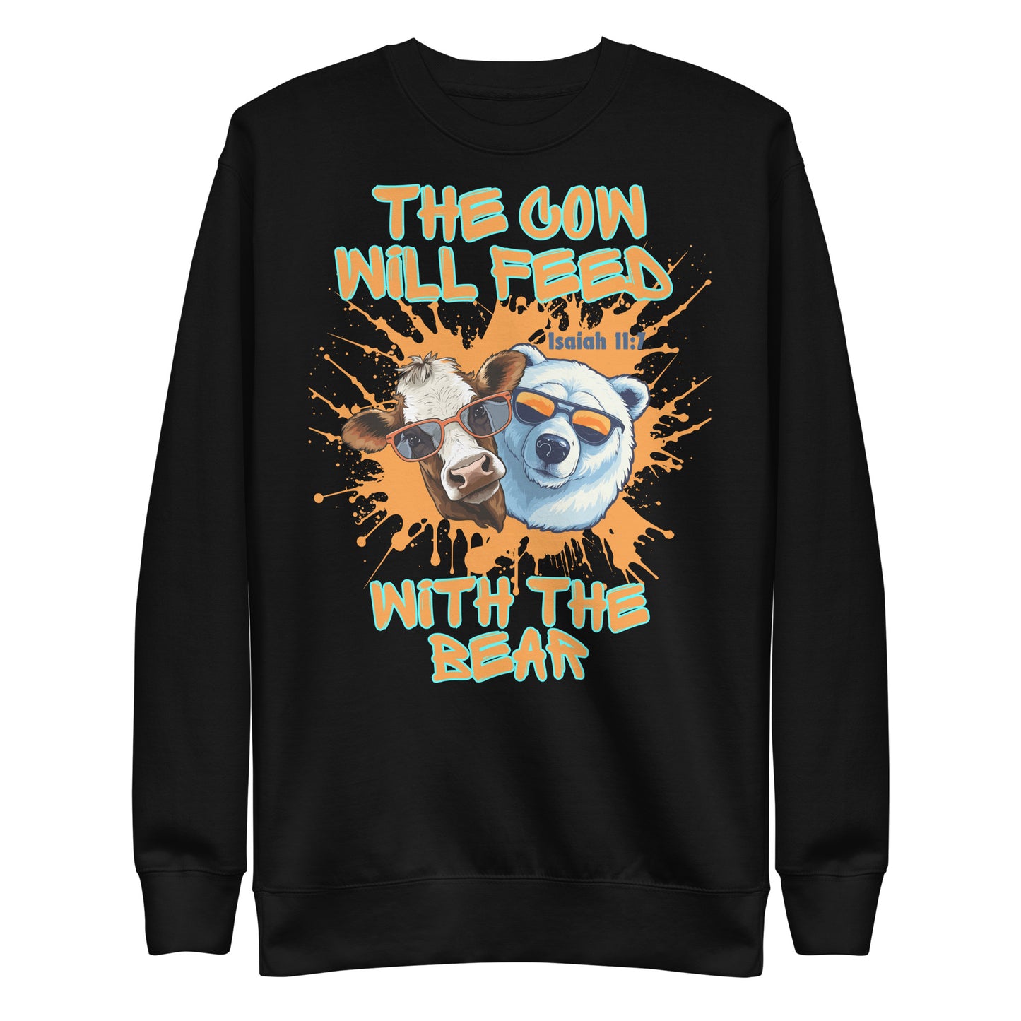 The Cow Will Feed with the Bear, Isaiah 11:7 Unisex Premium Sweatshirt