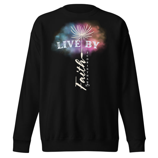 Live by Faith, 2 Corinthians 5:7, Unisex Premium Sweatshirt