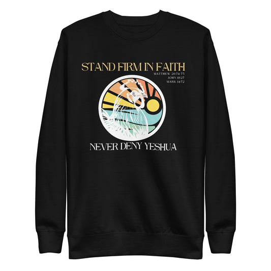 Stand Firm in Faith, Never Deny Yeshua, Matthew 26:34, Unisex Premium Sweatshirt