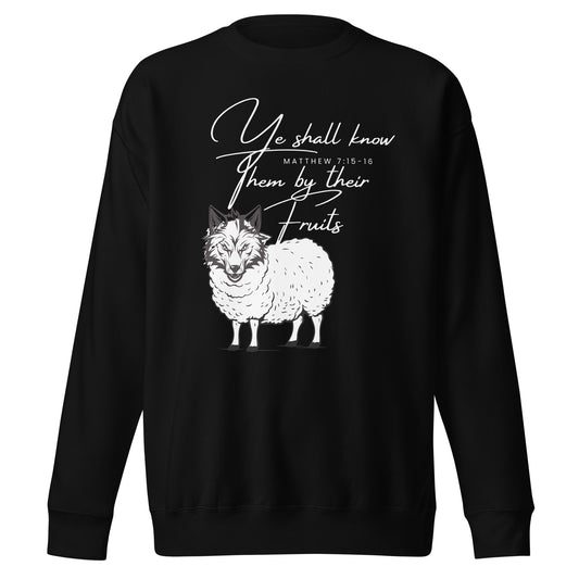 Ye Shall Know Them by Their Fruits, Matthew 7:16, Unisex Premium Sweatshirt