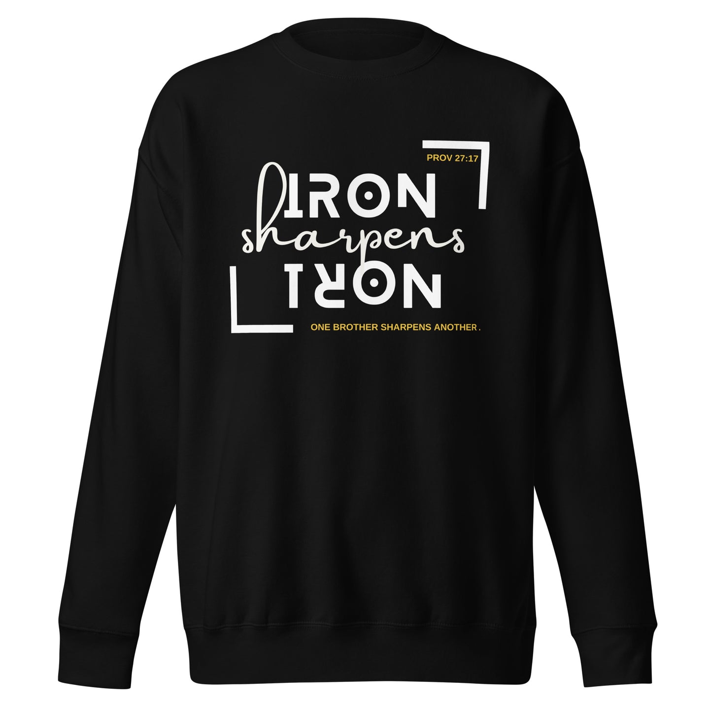 Iron Sharpens Iron, Proverbs 27:17, Unisex Premium Sweatshirt