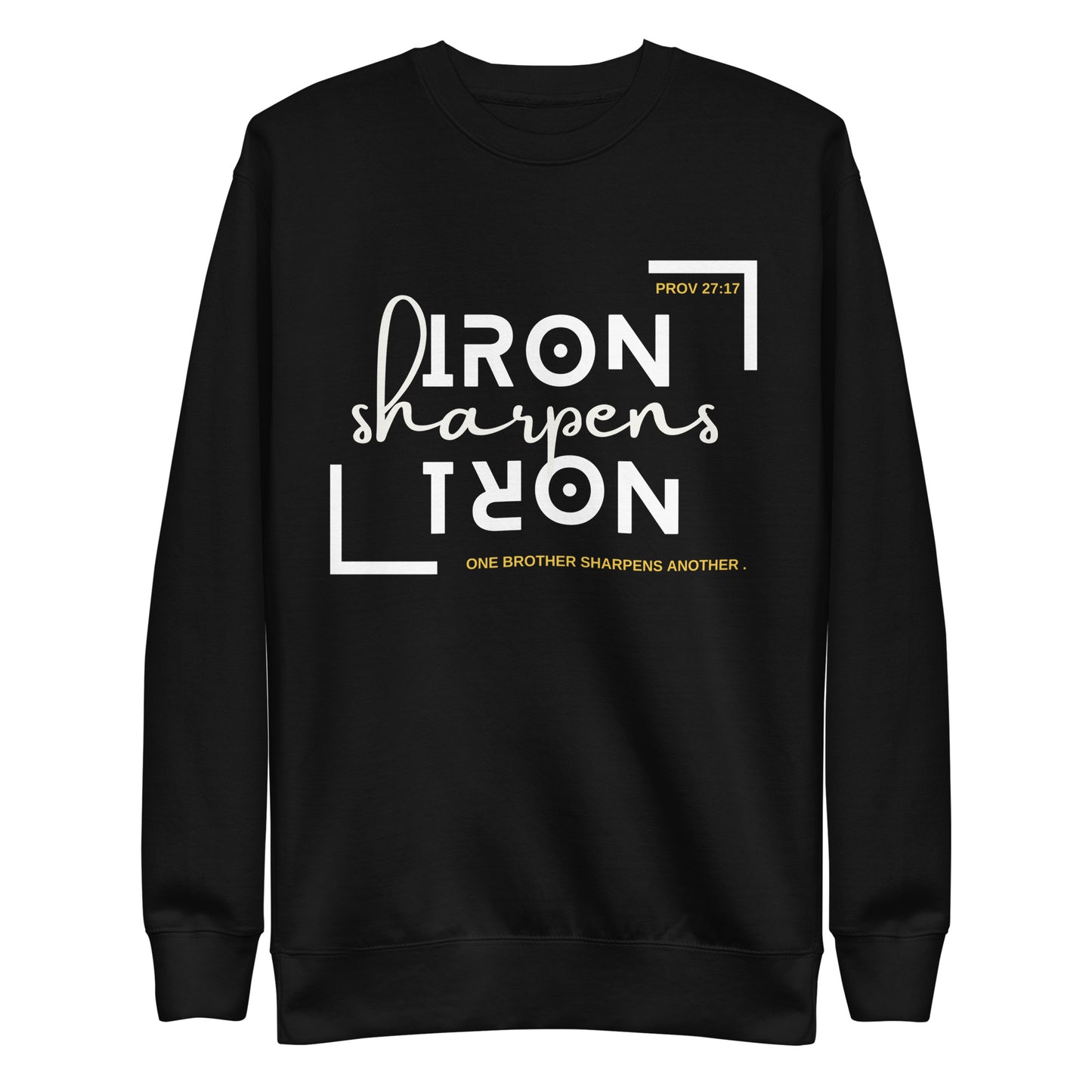 Iron Sharpens Iron, Proverbs 27:17, Unisex Premium Sweatshirt