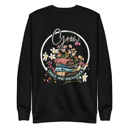 Grow in Grace and Knowledge, 2 Peter 3:18, Unisex Premium Sweatshirt