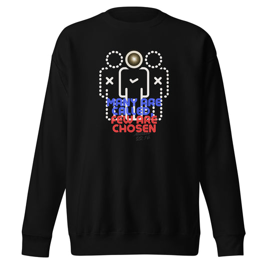 Many Are Called, but Few Are Chosen, Unisex Premium Sweatshirt