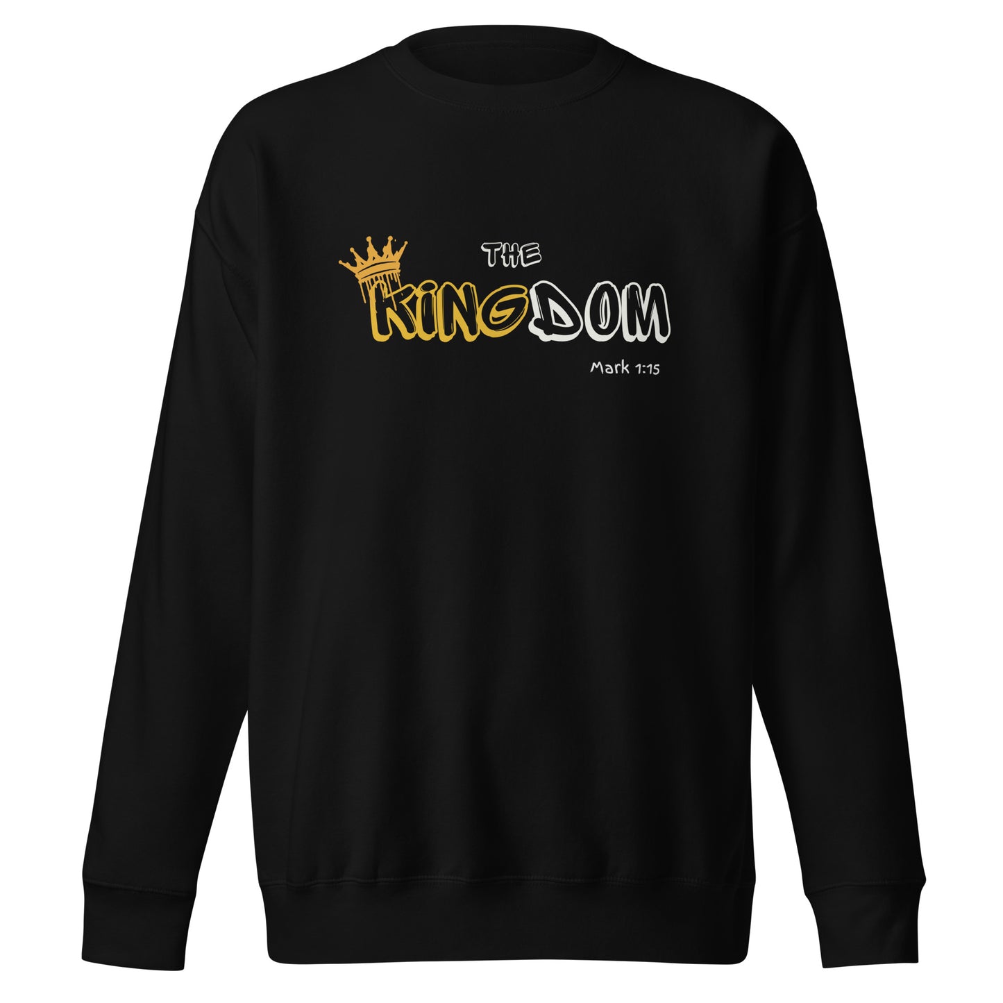 *The Kingdom of Elohim is at Hand, Mark 1:15, Unisex Premium Sweatshirt