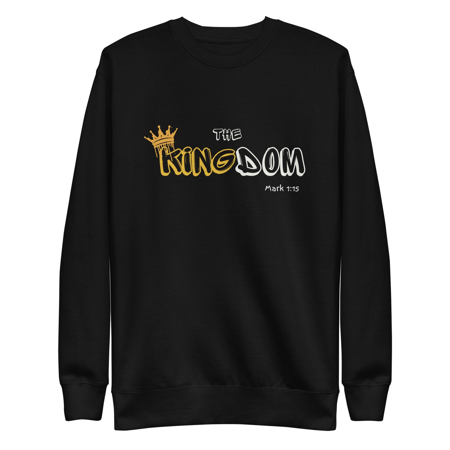 *The Kingdom of Elohim is at Hand, Mark 1:15, Unisex Premium Sweatshirt