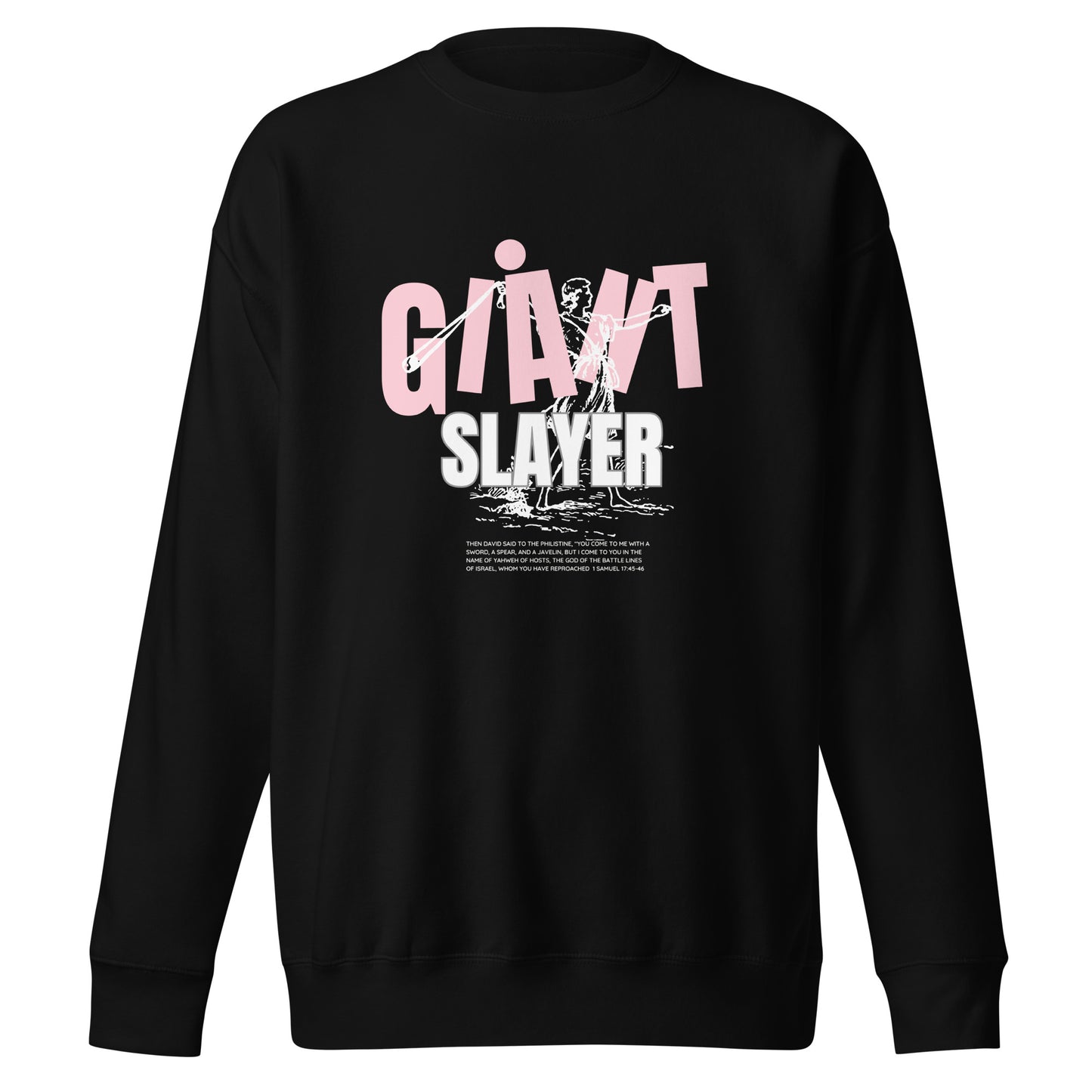 Giant Slayer, 1 Samuel 17:45,Unisex Premium Sweatshirt