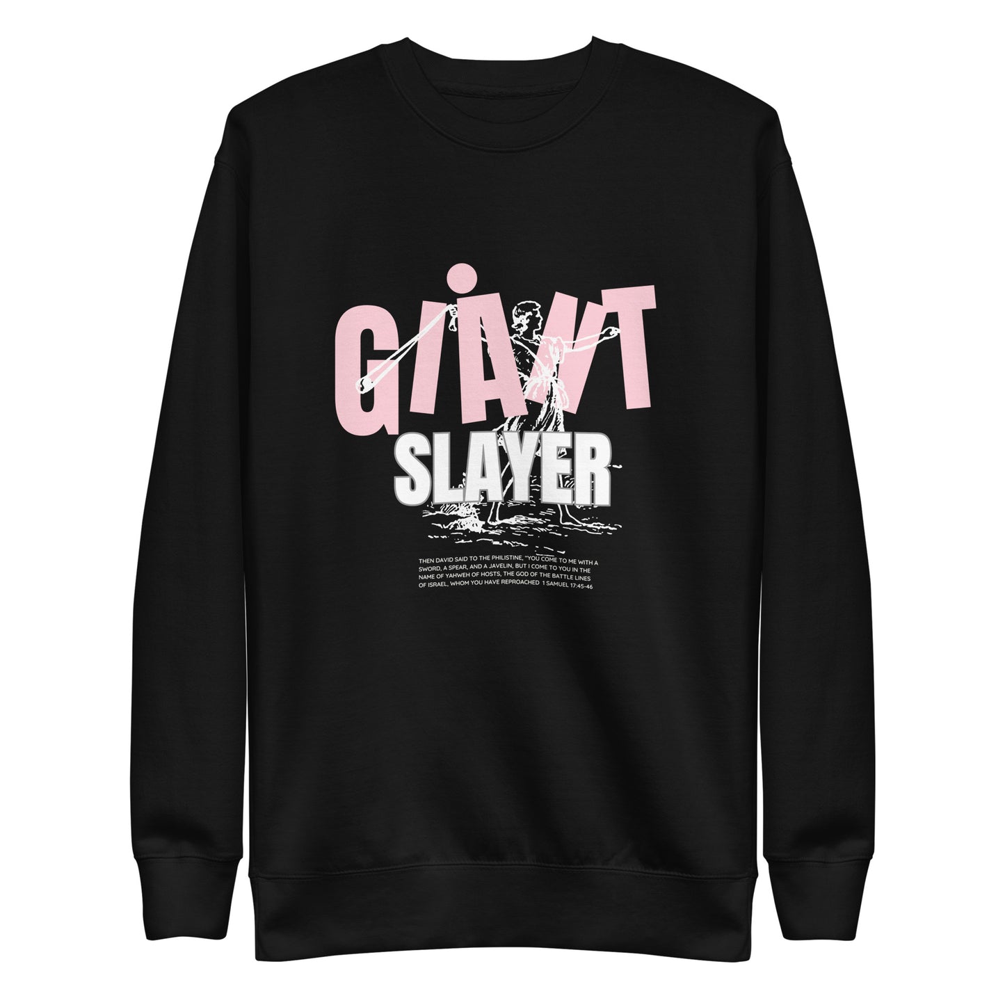 Giant Slayer, 1 Samuel 17:45,Unisex Premium Sweatshirt