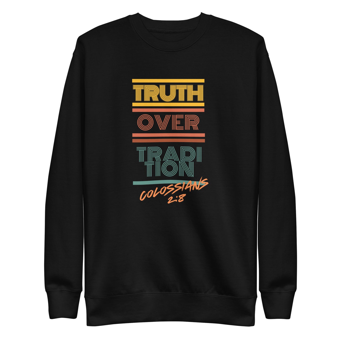 Truth Over Tradition, Mark 7:8, Unisex Premium Sweatshirt