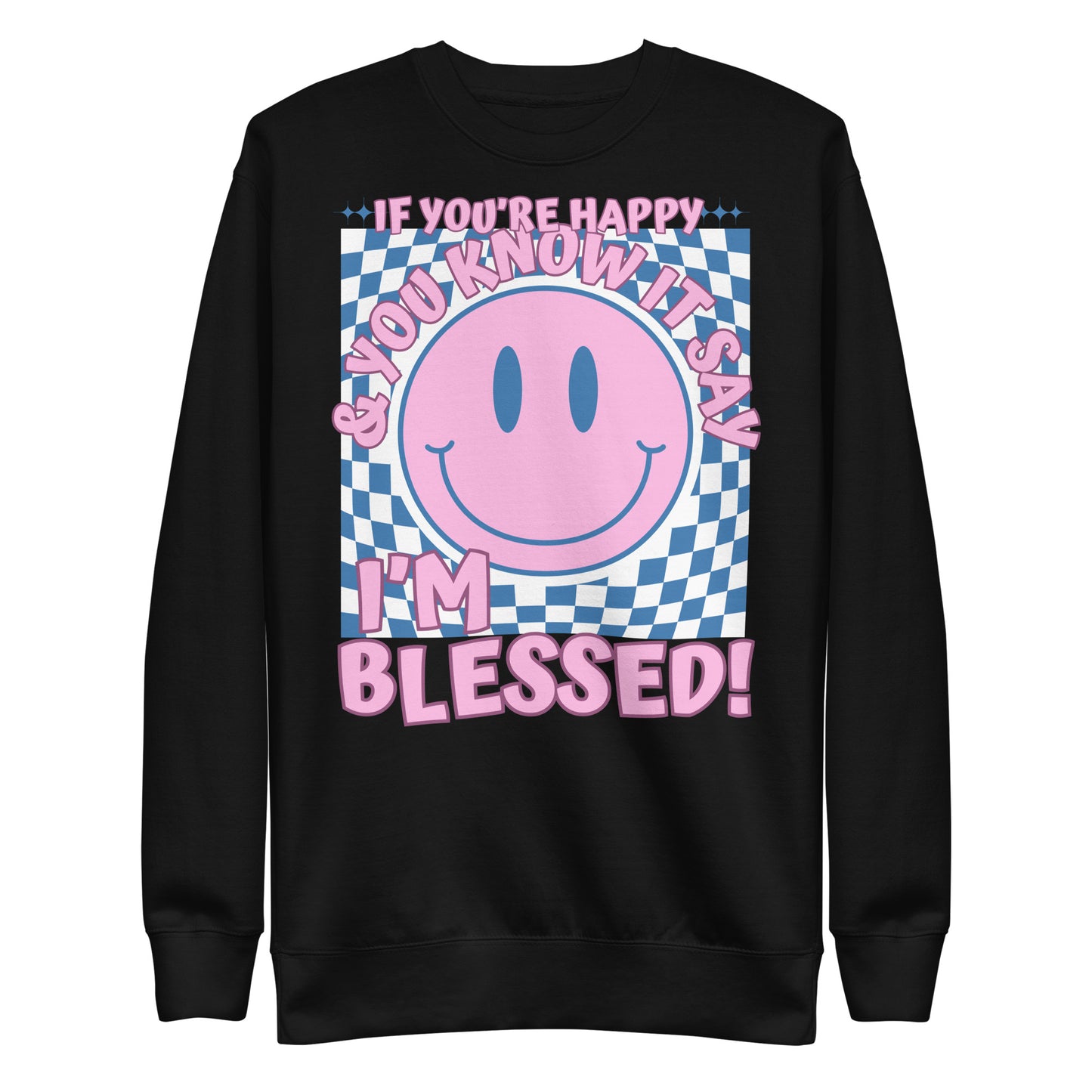 If You’re Happy and You Know It, Say Amen, Unisex Premium Sweatshirt