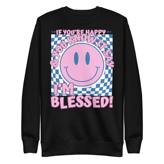 If You’re Happy and You Know It, Say Amen, Unisex Premium Sweatshirt