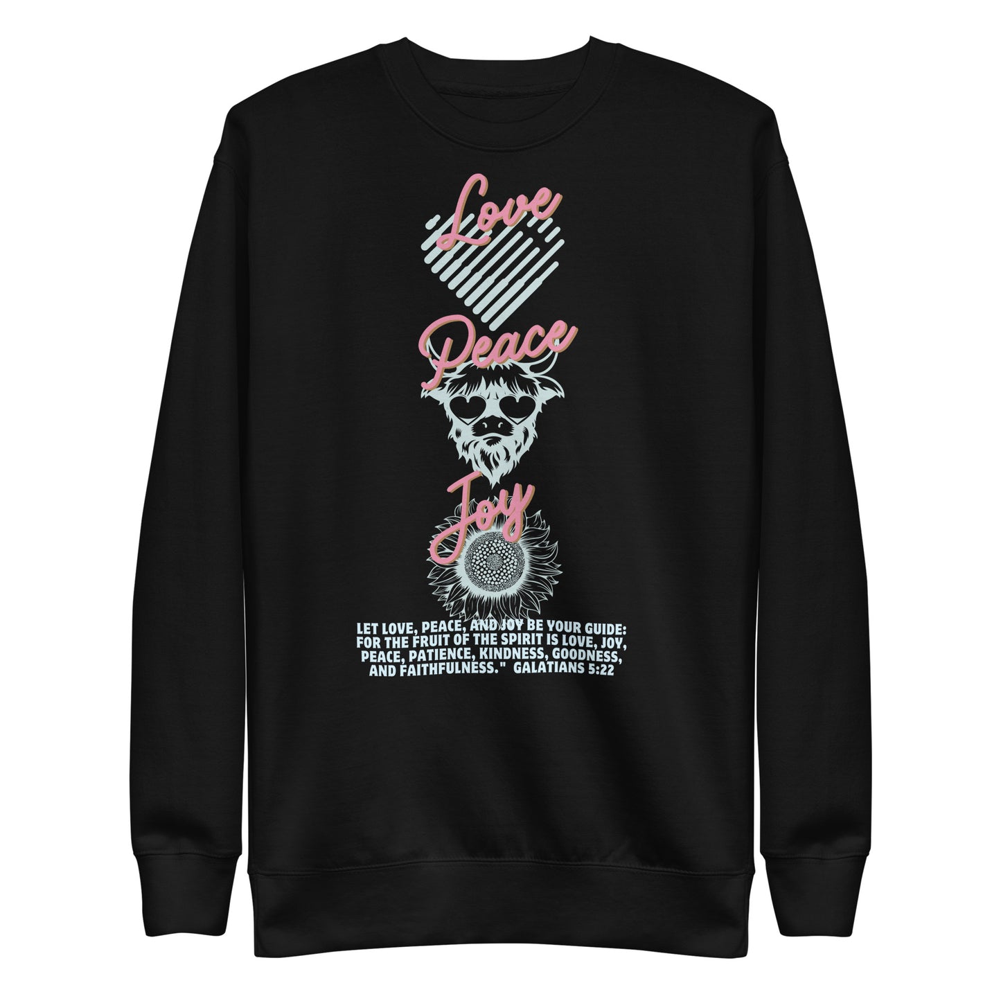 Love, Peace, Joy, Galatians 5:22Unisex Premium Sweatshirt